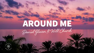 Daniel Glaven - Around Me (Lyrics) ft. Will Church