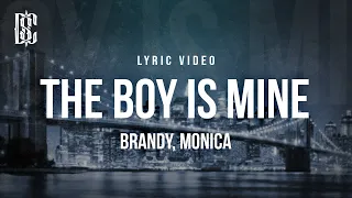 Brandy & Monica - The Boy Is Mine | Lyrics