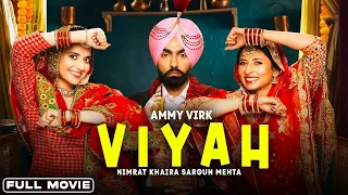 Viyah | New Punjabi movie | Ammy Virk | ( Official Movie ) | Punjabi Movies 2024 Full Movie