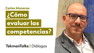 ¿Cómo evaluar las competencias? Estrategias innovadoras y exitosas, con Carles Monereo