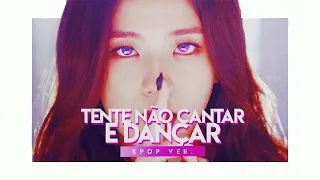 [ KPOP GAME] TENTE NÃO CANTAR E DANÇAR