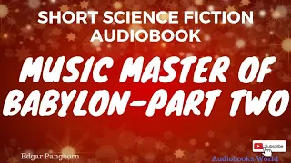 Audiobook science fiction - Music Master of Babylon Part Two
