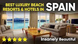 Best Luxury Beach Resorts & Hotels in Spain