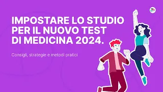 Come impostare lo studio per il nuovo test di Medicina 2024