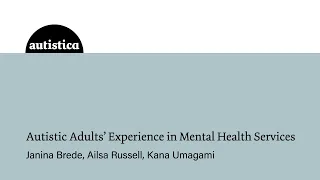 Autistic Adults’ Experience in Mental Health Services​