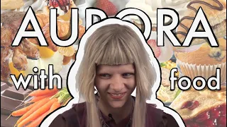 AURORA being in love for food for 4 minutes and 15 seconds