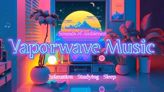 Vaporwave & Synthwave Chillout: The Perfect Background Music for Relaxing, Studying, and Sleep