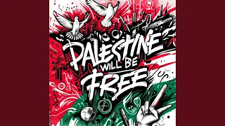 Palestine Will Be Free