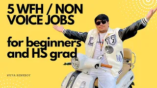 5 WFH and NON-VOICE JOBS for Pinoy Beginners | Kuya Reneboy