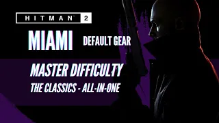 HITMAN 2 - Miami - Master Silent Assassin/Sniper Assassin/Suit Only - Default Gear