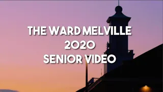 The Ward Melville 2020 Senior Video