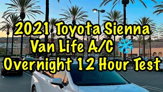 2021 Toyota Sienna Van Life A/C ❄️ Overnight 12 Hour Test