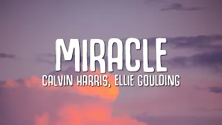 Calvin Harris, Ellie Goulding - Miracle (Lyrics)