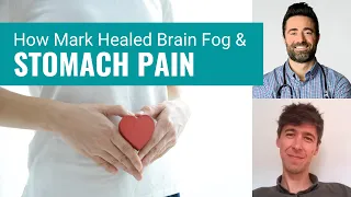 How Mark Healed Brain Fog and Stomach Pain