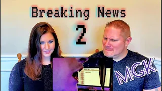 Machine Gun Kelly - Breaking News 2 REACTION