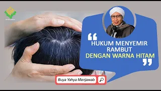 Hukum Menyemir Rambut Dengan Warna Hitam | Buya Yahya Menjawab