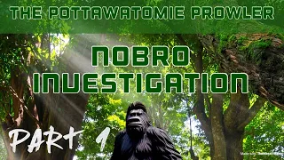 NOBRO Investigates The Pottawatomie Prowler (Part 1)