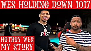 WES HOLDING DOWN 1017!! Hotboy Wes- My Story | Reaction