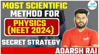 Most Scientific Method for Physics (NEET 2024) - Secret Strategy || LIVE || Infinity Learn NEET