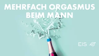 Multiple Orgasmen: Wie kommt Mann gleich mehrfach zum Orgasmus?