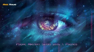 Psionic Mastery Series Level 1: Psionics