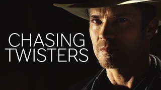 Justified || Chasing Twisters