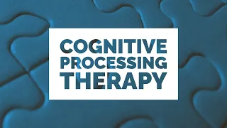 Cognitive Processing Therapy (2019 Rerun)