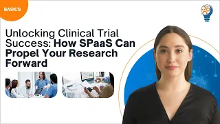 Unlocking Clinical Trial Success: How SPaaS Can Propel Your Research Forward