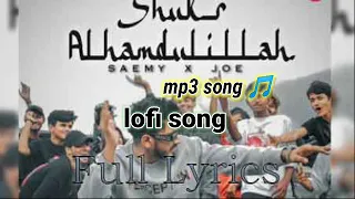 Shukar Alhamdulillah - Saemy X Joe's Junaid (Official Music Video) (slow & reverb) #lofi #viral