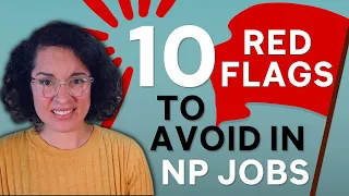 NP Interview  🚩Red Flags 🚩 | Tips for Nurse Practitioner Job Interviews Ep. 1