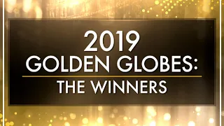 Who Won at the 2019 Golden Globe Awards?