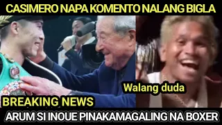 ARUM SINABING SI INOUE ANG PINAKAMAGALING NA BOXER, CASIMERO NAPAKOMENTO NAMAN