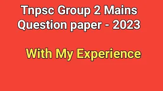 Group 2 Mains Question paper 2023 with my Experience | how to prepare Group 2 Exam