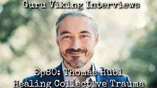 Ep80: Healing Collective Trauma - Thomas Huebl