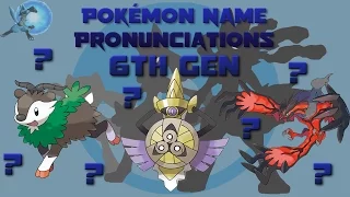 Pokémon Name Pronunciations [6th Gen]