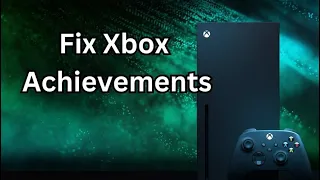 Microsoft Needs To Fix Xbox Achievements! (Rant)