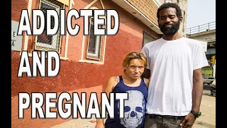 "ADDICTED TO CRACK/FENTANYL WHILE PREGNANT"-JESSICA & K FACES OF KENSINGTON