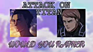 WOULD YOU RATHER ATTACK ON TITAN EDITION