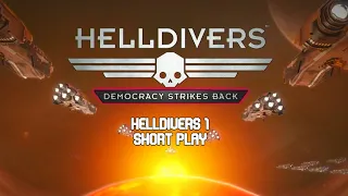 Helldivers 1 Short Play