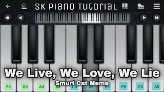 We Live, We Love, We Lie - Piano Tutorial | Smurf Cat Meme | Perfect Piano