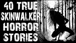 40 TRUE Terrifying Skinwalker & Deep Woods Horror Stories | MEGA COMPILATION | (Scary Stories)