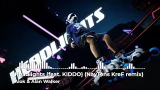 Alok & Alan Walker - Headlights (feat. KIDDO) (NayTens KreF remix)