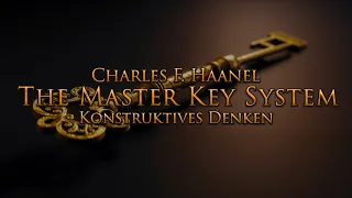 Das Master Key System - Konstruktives Denken (Teil 4) - mit entspannendem Naturfilm in 4K