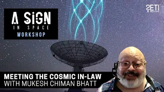 After first contact: meeting the cosmic in-law - A Sign in Space Workshop