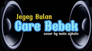 Care Bebek - Jegeg Bulan [Lirik] cover by mala agatha
