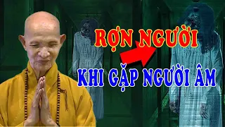 Rợn Người Khi Gặp Người Âm -  HT Thích Giác Hạnh Kể Chuyện Tâm Linh Có Thật