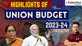 UNION BUDGET 2023-24 | HIGHLIGHTS | ALL IMPORTANT POINTS | UPSC | UPSC PRELIMS & MAINS