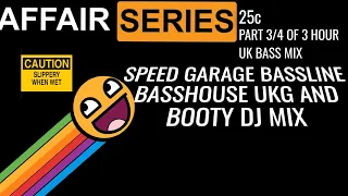 AFFAIR SERIES MIX 25c New speed garage bassline + UKG new UK Bass mix 2021