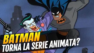 Batman - La serie animata sta per tornare?