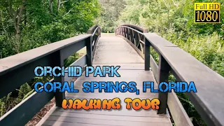 A Full Walking Tour of Orchid Park in Coral Springs, Florida!  Great boardwalk and nature trails...